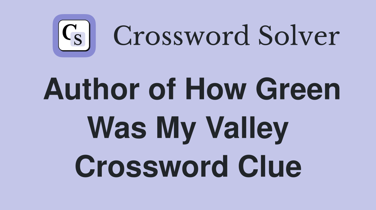 Author of How Green Was My Valley Crossword Clue