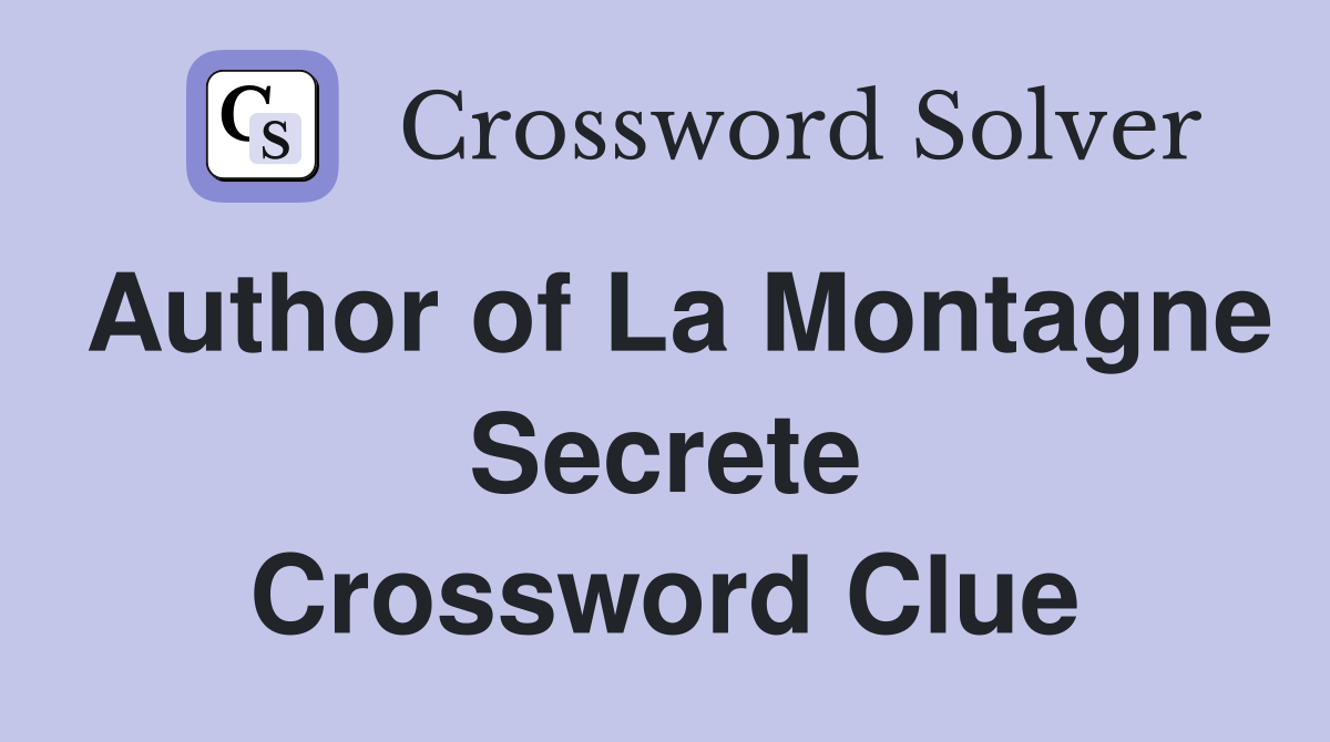 Author of La Montagne Secrete Crossword Clue