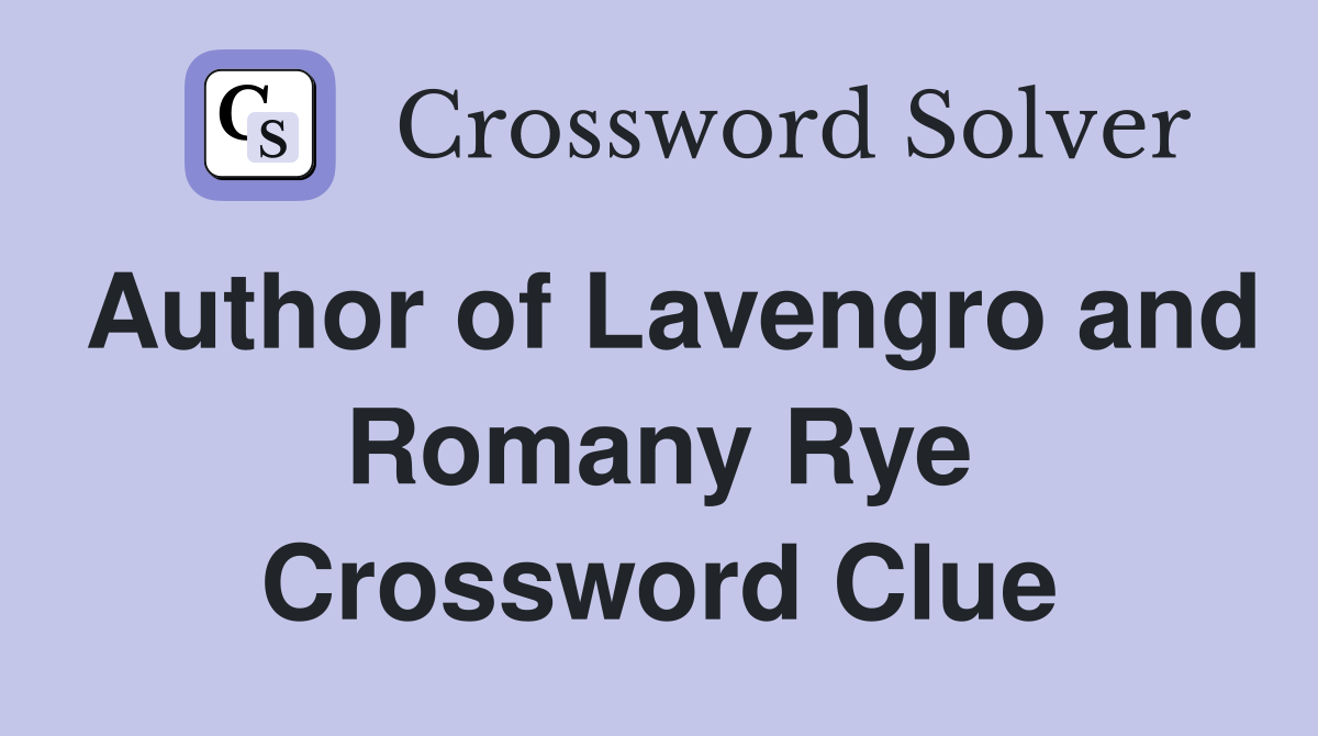 Author of Lavengro and Romany Rye Crossword Clue