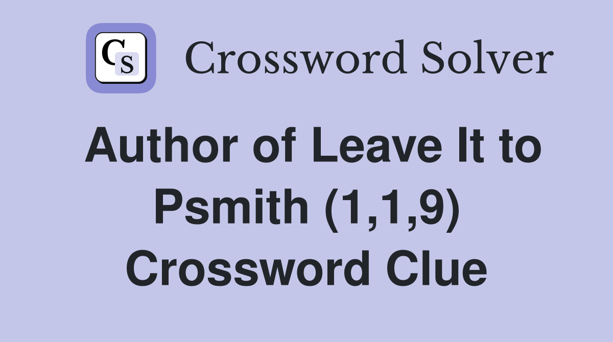 Author of Leave It to Psmith (1,1,9) Crossword Clue