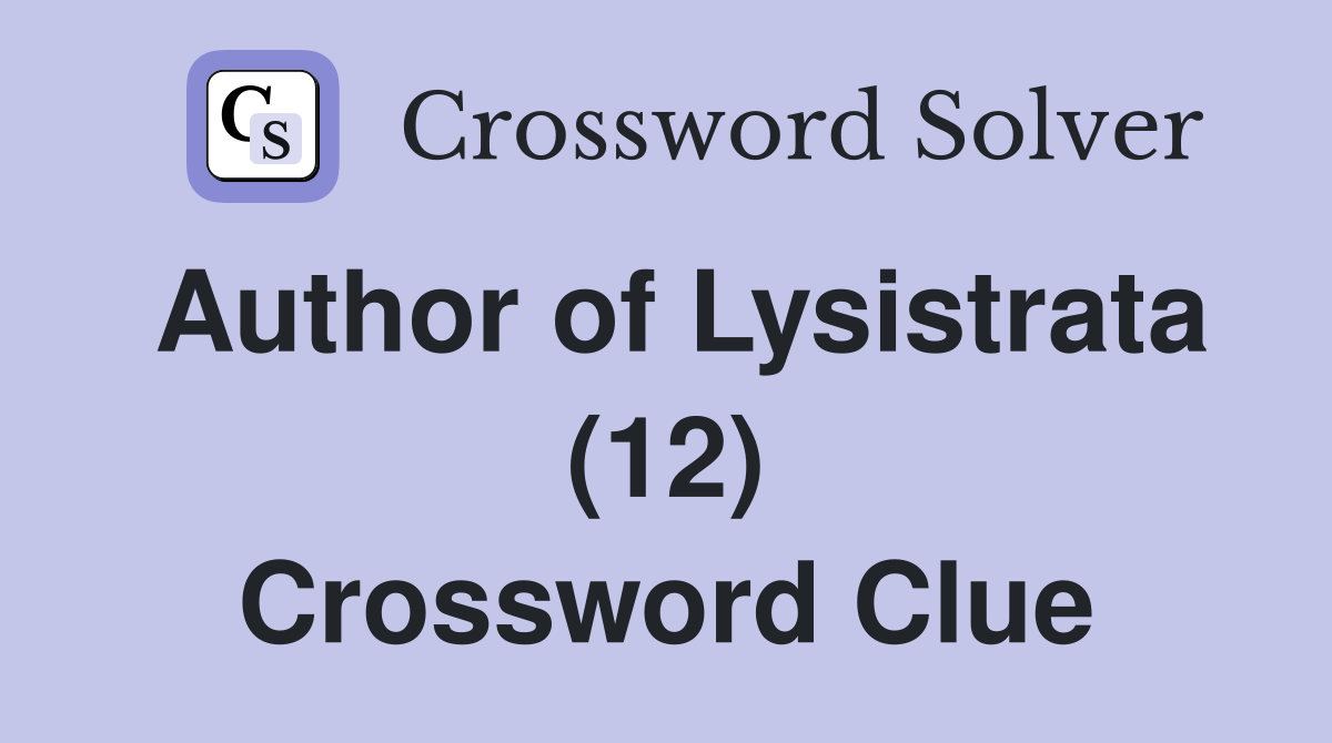 Author of Lysistrata (12) Crossword Clue