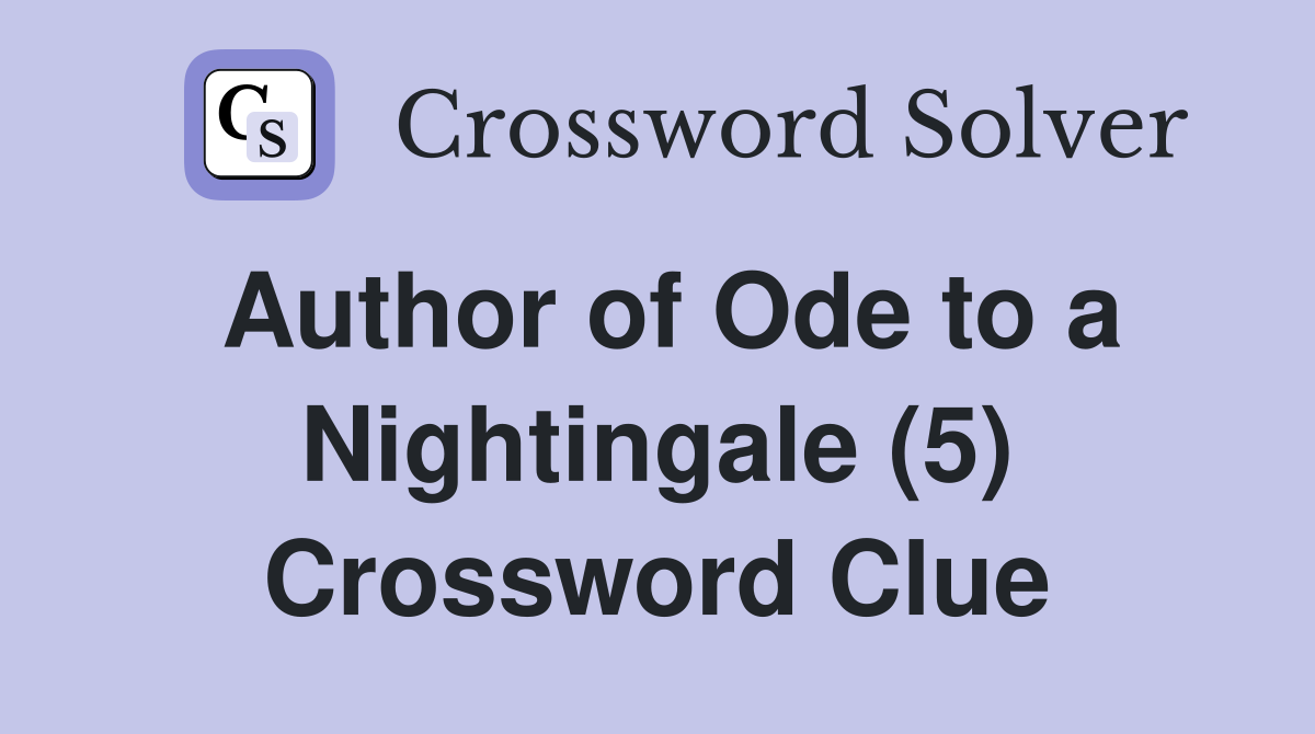 Author of Ode to a Nightingale (5) Crossword Clue