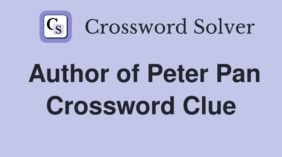 Author of Peter Pan Crossword Clue