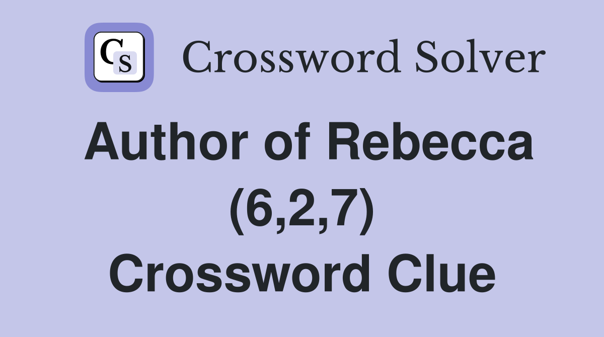 Author of Rebecca (6,2,7) Crossword Clue