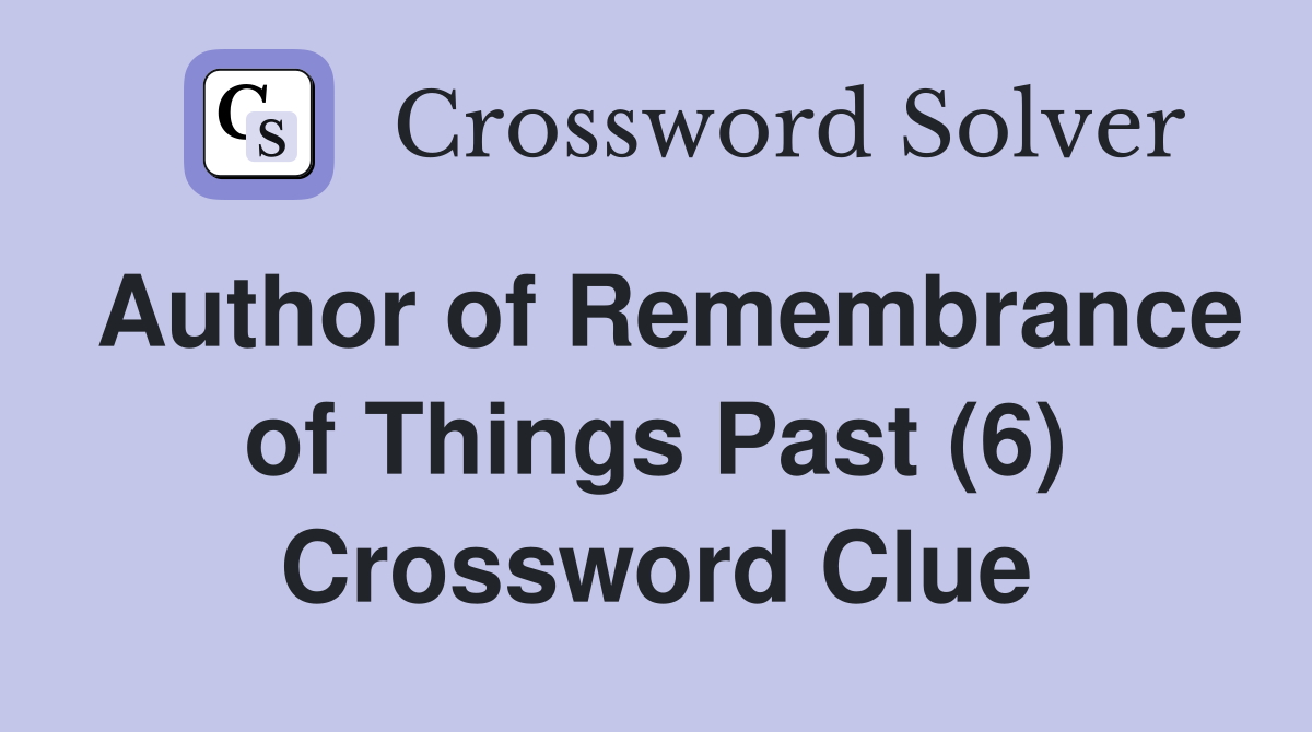 Author of Remembrance of Things Past (6) Crossword Clue