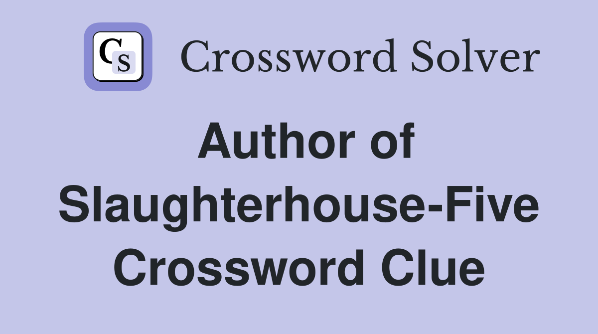 Author of Slaughterhouse-Five Crossword Clue