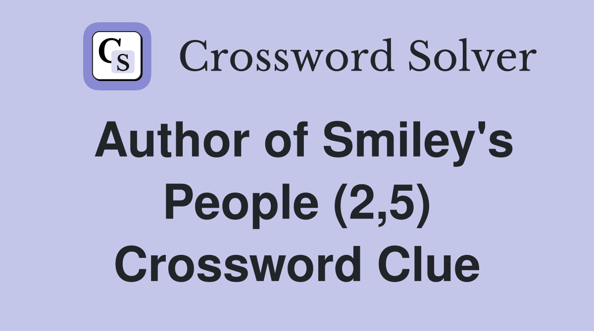 Author of Smiley's People (2,5) Crossword Clue