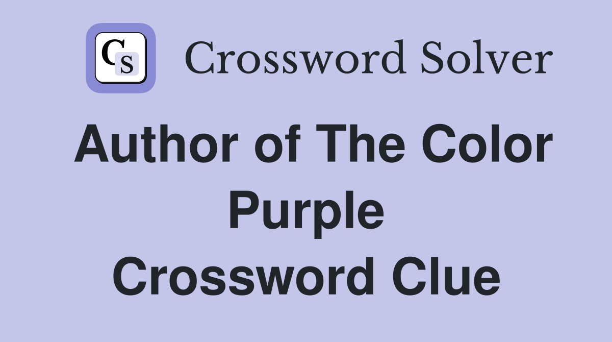 Author of The Color Purple Crossword Clue