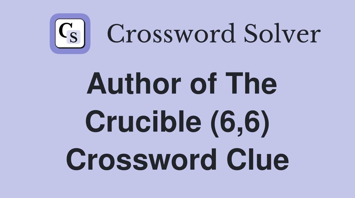 Author of The Crucible (6,6) Crossword Clue