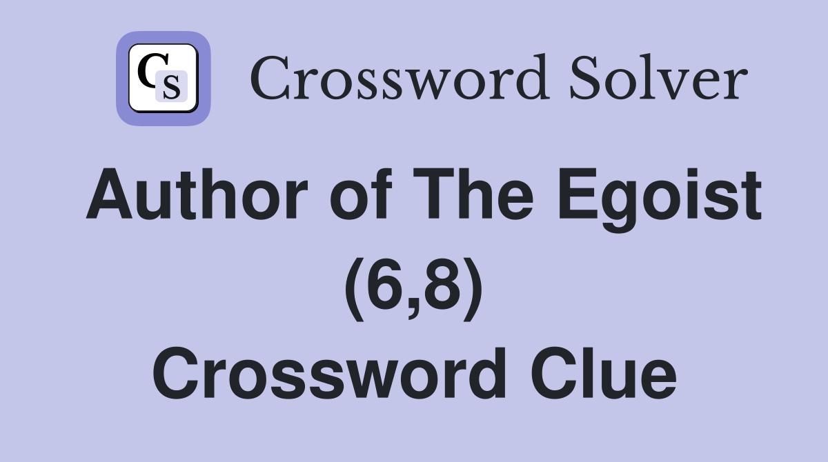 Author of The Egoist (6,8) Crossword Clue