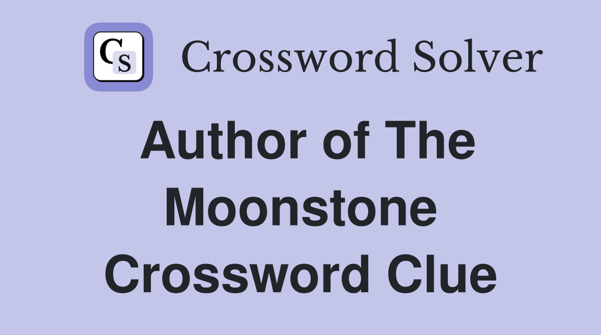 Author of The Moonstone Crossword Clue