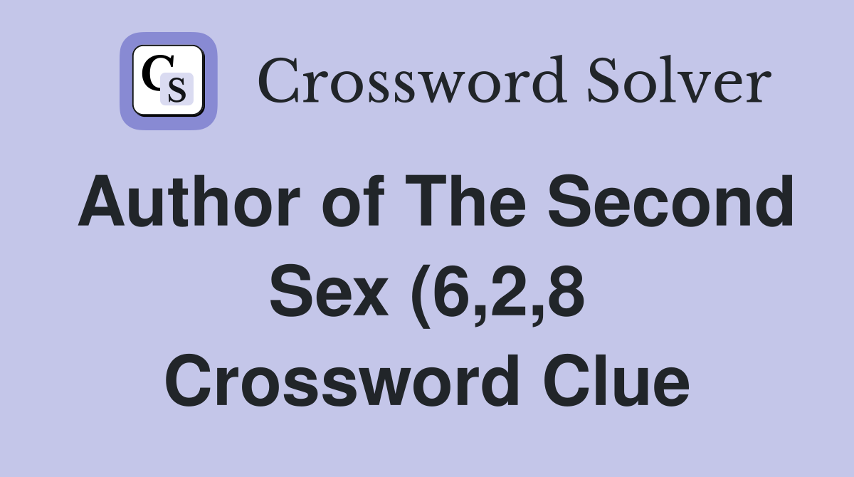 Author of The Second(6 2 8) Crossword Clue Answers Crossword Author of The Second(6 2 8) Crossword Clue Answers Crossword