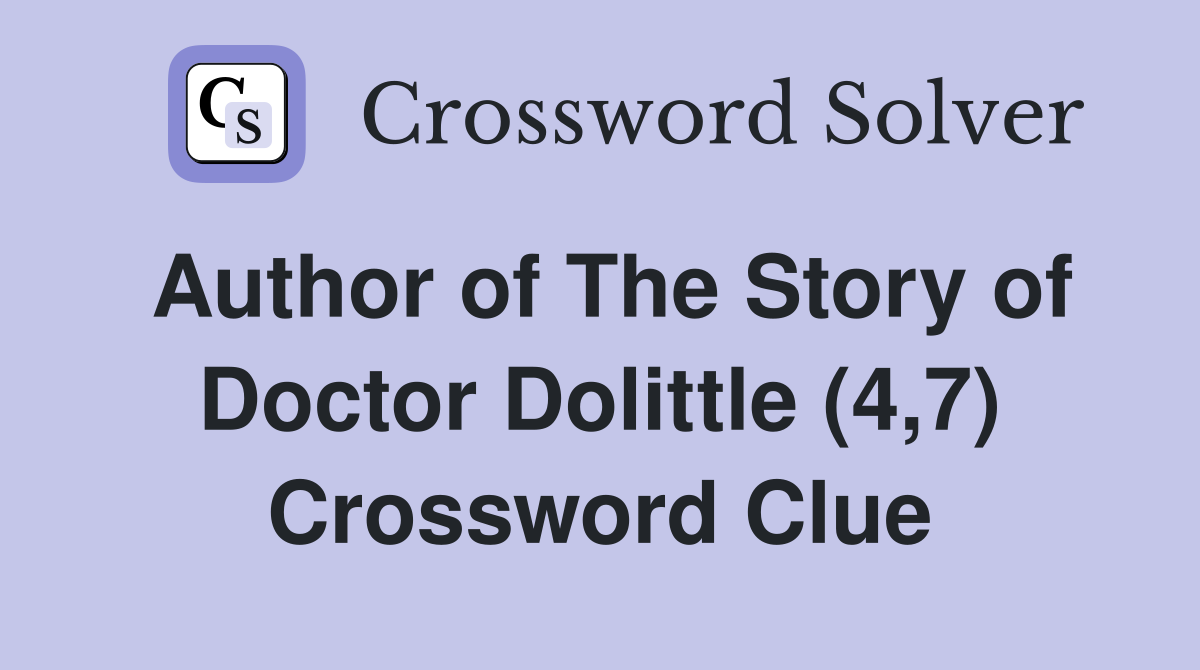 Author of The Story of Doctor Dolittle (4,7) Crossword Clue