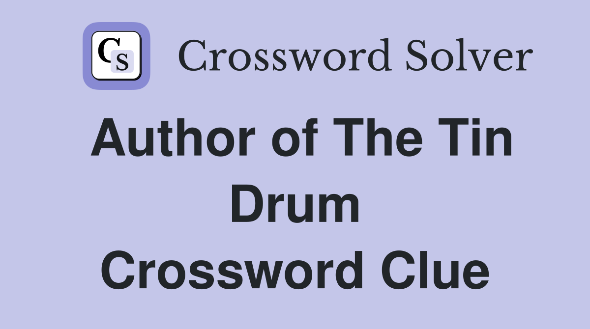Author of The Tin Drum Crossword Clue