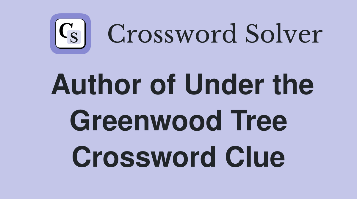 Author of Under the Greenwood Tree Crossword Clue