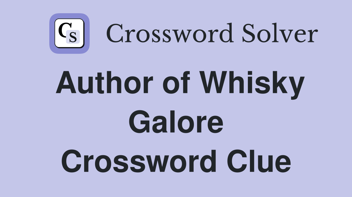 Author of Whisky Galore Crossword Clue
