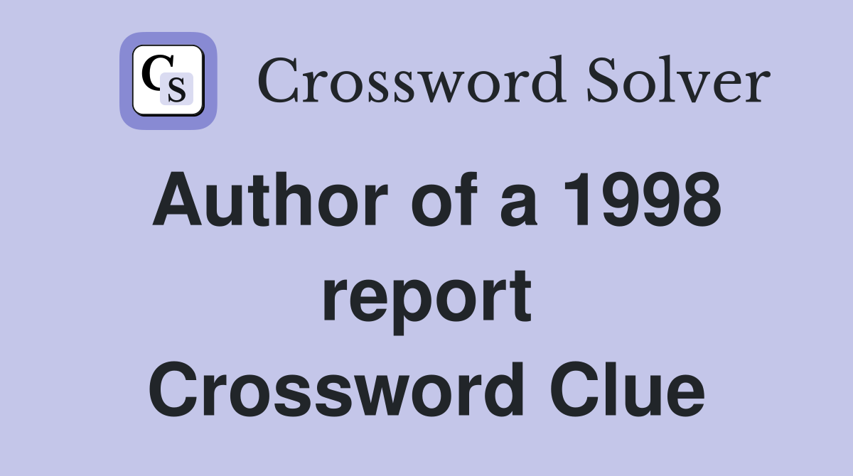 Author of a 1998 report Crossword Clue