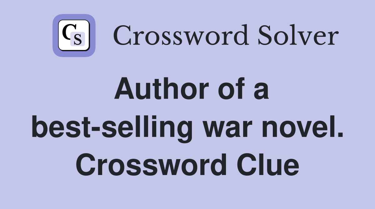 Author of a best-selling war novel. Crossword Clue