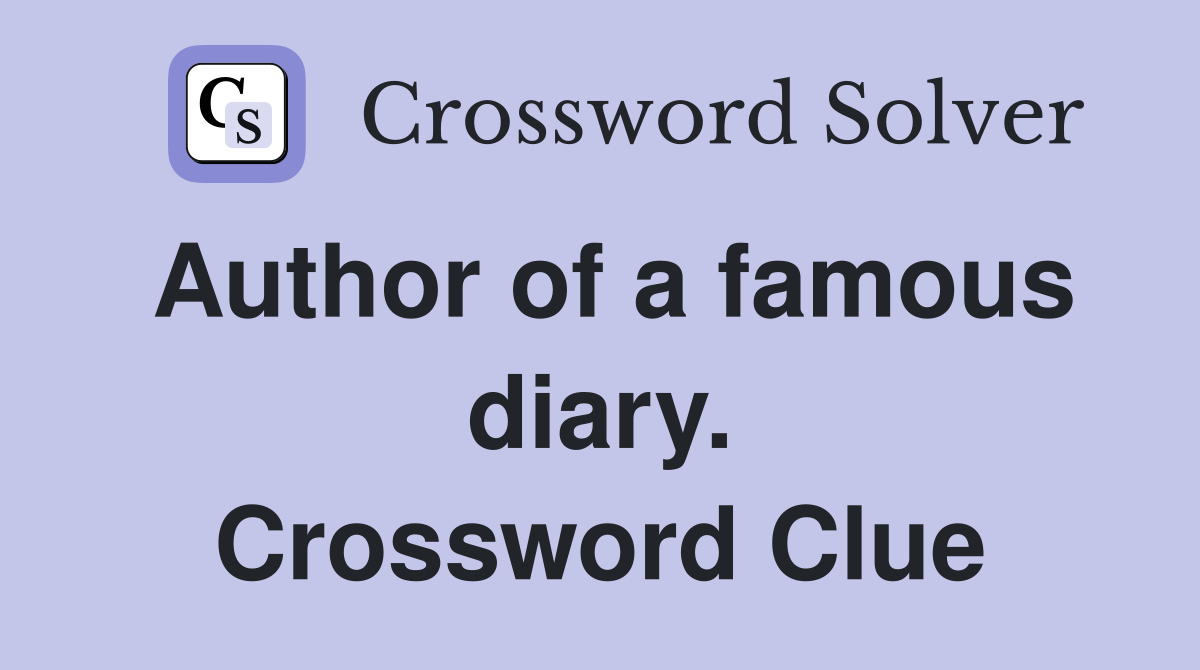 Author of a famous diary. Crossword Clue