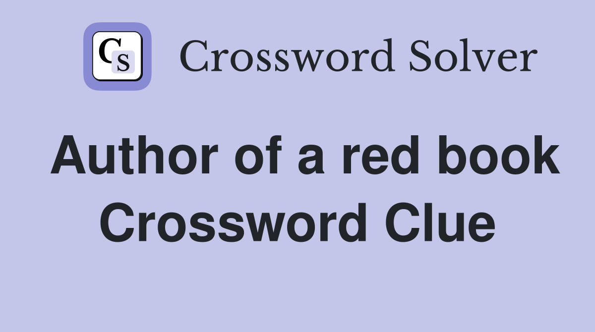 Author of a red book Crossword Clue