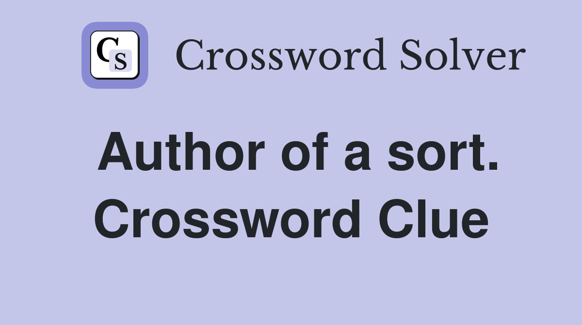 Author of a sort. Crossword Clue