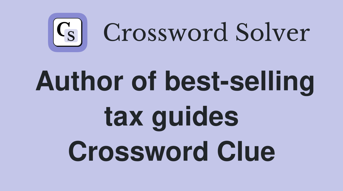 Author of best-selling tax guides Crossword Clue
