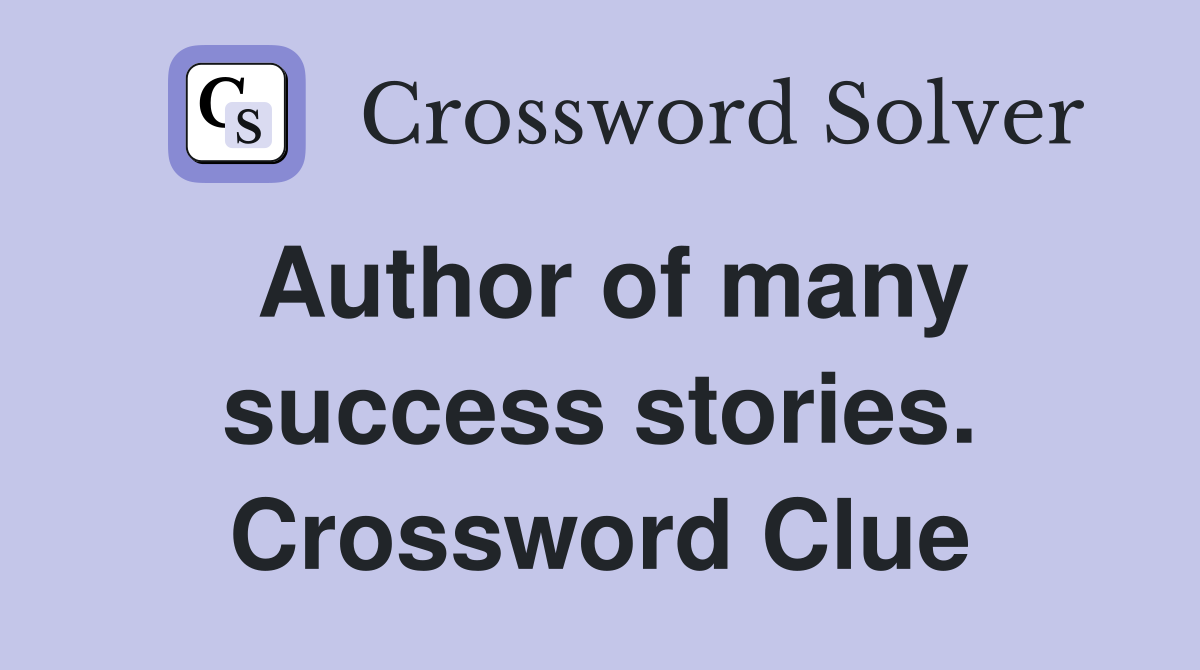 Author of many success stories. Crossword Clue