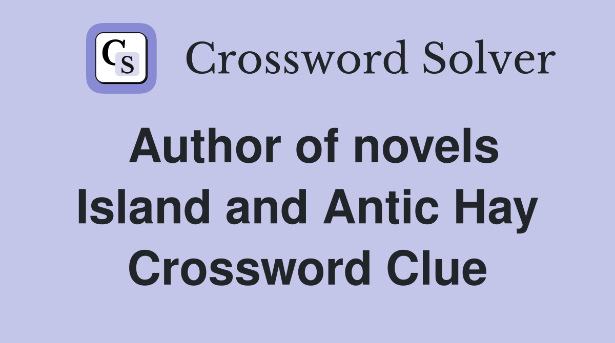 Author of novels Island and Antic Hay Crossword Clue