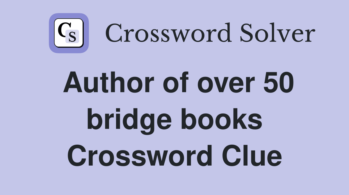 Author of over 50 bridge books Crossword Clue