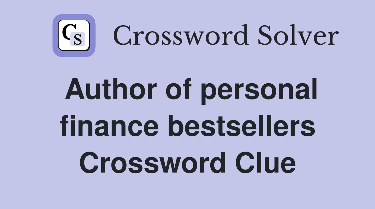 Author of personal finance bestsellers Crossword Clue