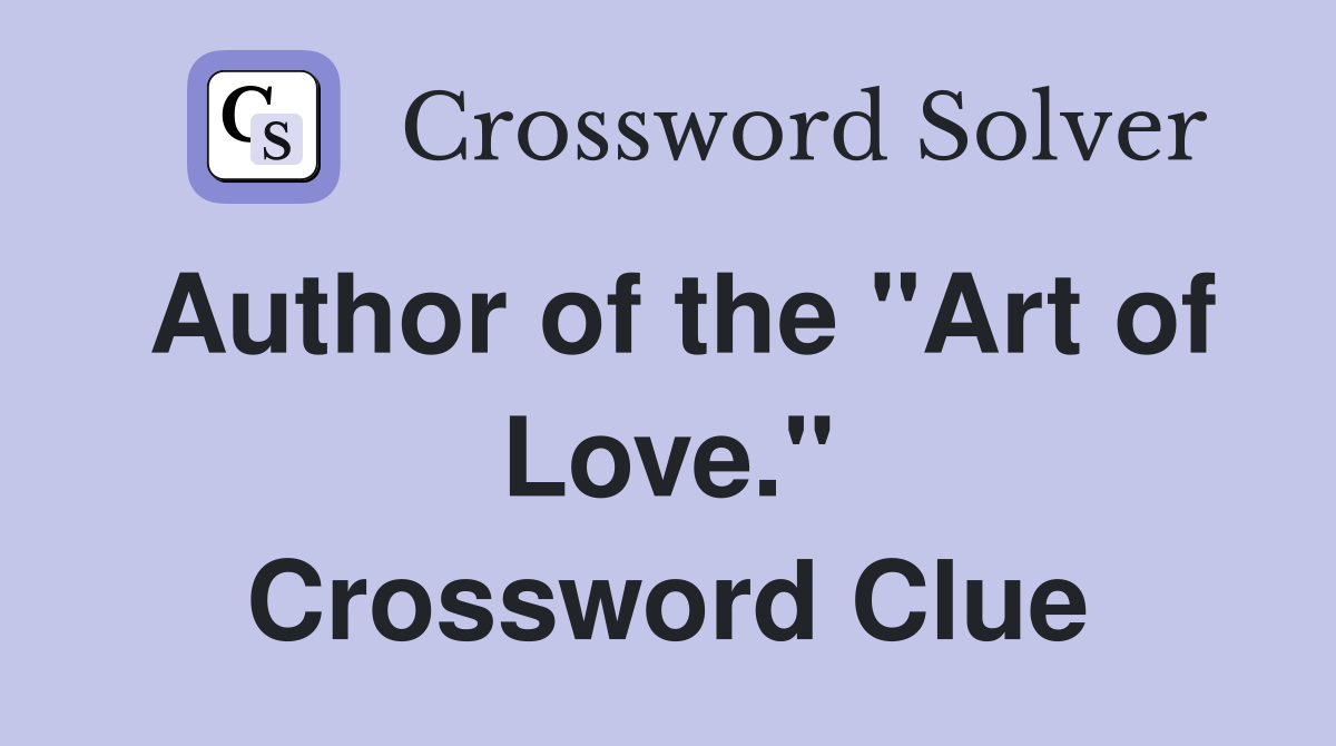 Author of the "Art of Love." Crossword Clue