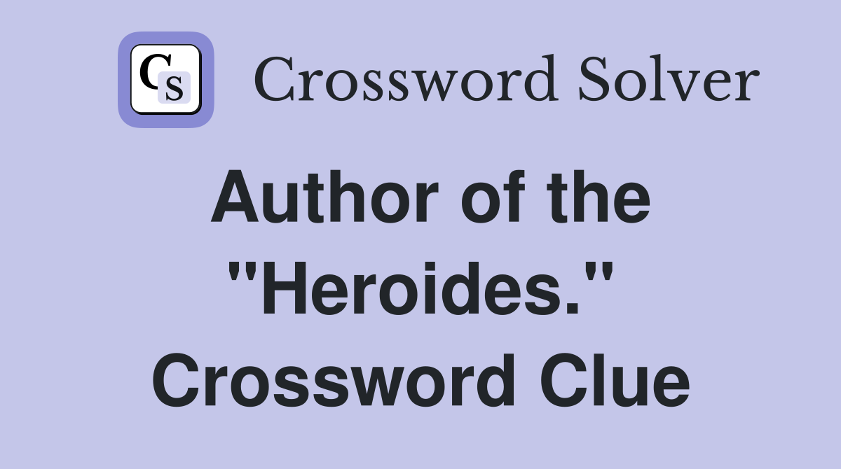 Author of the "Heroides." Crossword Clue