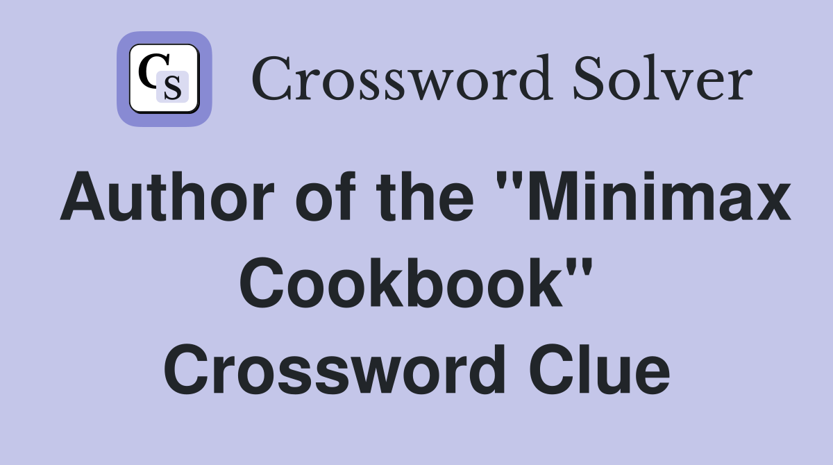Author of the "Minimax Cookbook" Crossword Clue