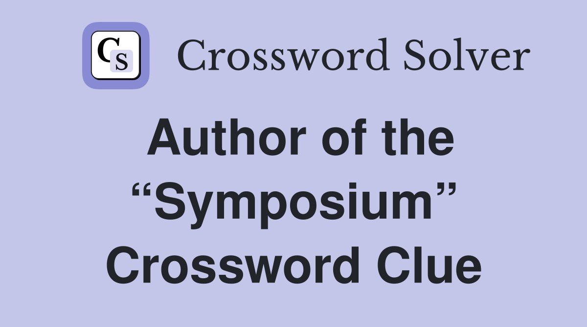 Author of the “Symposium” Crossword Clue