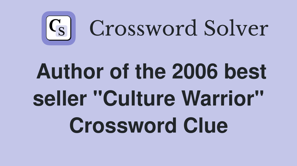 Author of the 2006 best seller "Culture Warrior" Crossword Clue