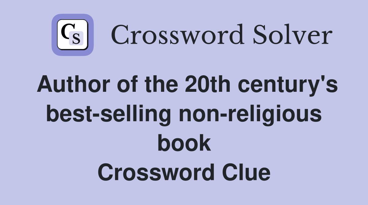 Author of the 20th century's best-selling non-religious book Crossword Clue