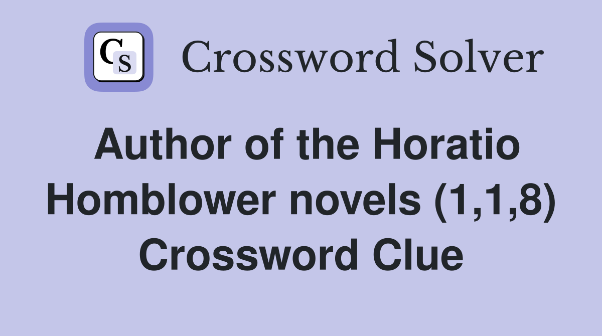 Author of the Horatio Homblower novels (1,1,8) Crossword Clue