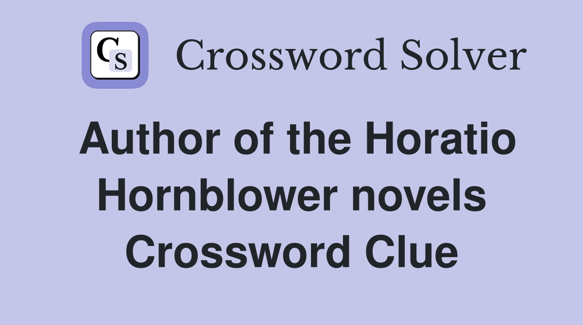 Author of the Horatio Hornblower novels Crossword Clue