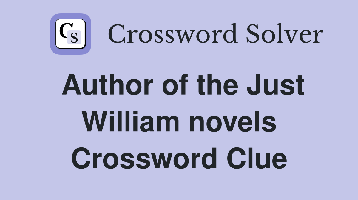 Author of the Just William novels Crossword Clue