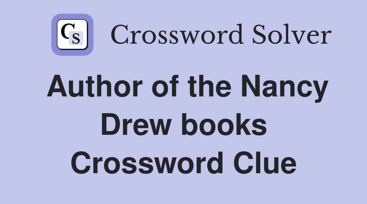 Author of the Nancy Drew books Crossword Clue