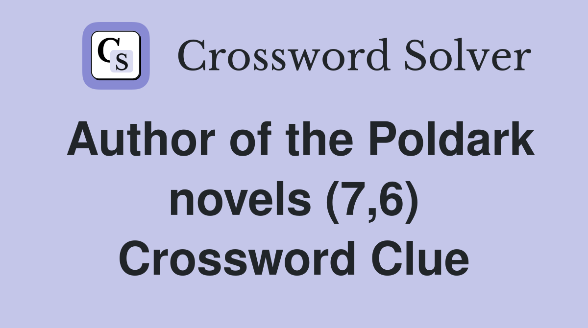 Author of the Poldark novels (7,6) Crossword Clue