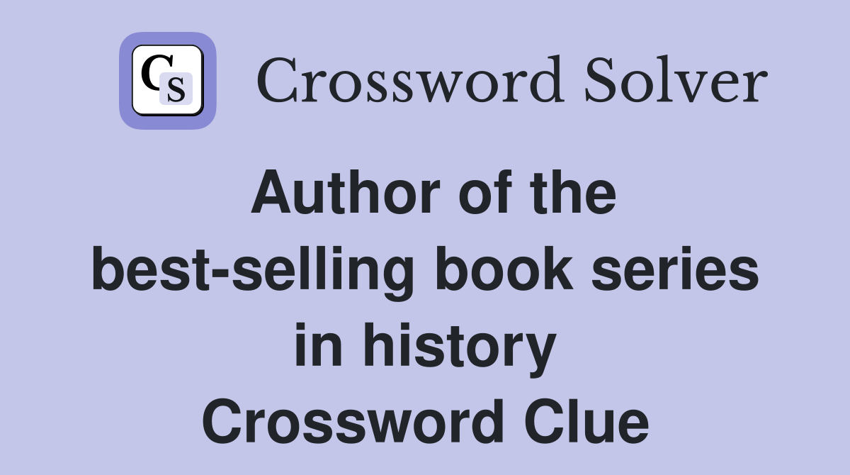 Author of the best-selling book series in history Crossword Clue