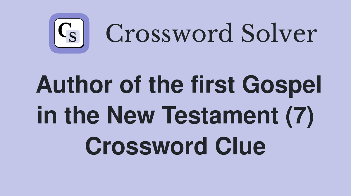 Author of the first Gospel in the New Testament (7) Crossword Clue