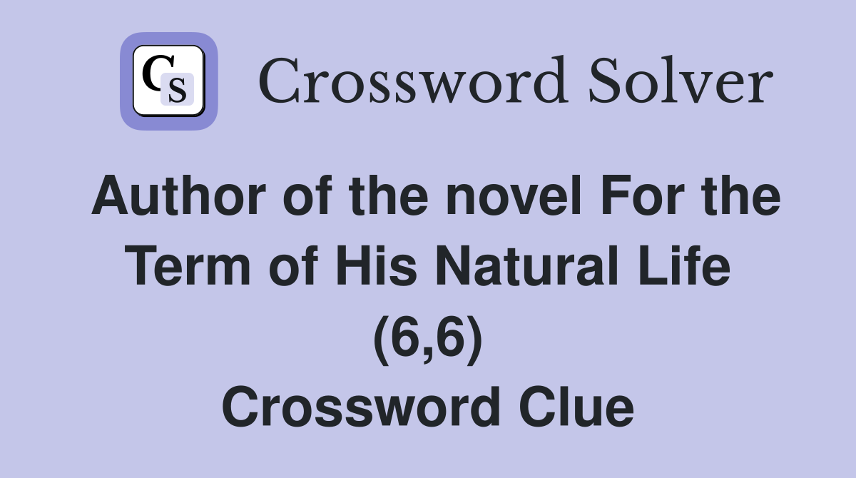 Author of the novel For the Term of His Natural Life (6,6) Crossword Clue