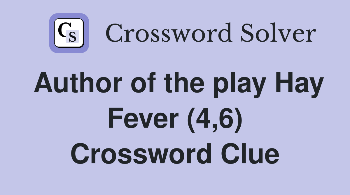 Author of the play Hay Fever (4,6) Crossword Clue