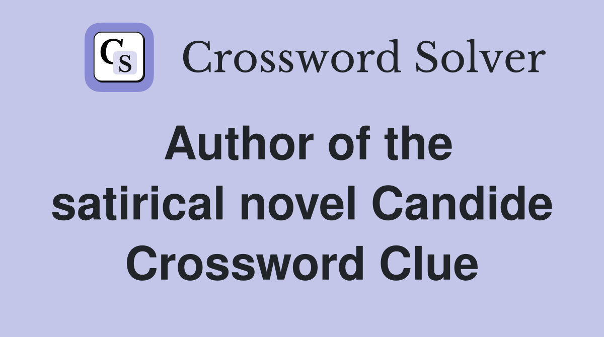 Author of the satirical novel Candide Crossword Clue