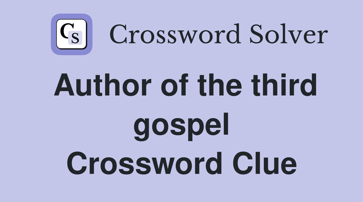 Author of the third gospel Crossword Clue