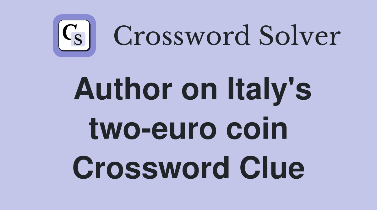 Author on Italy's two-euro coin Crossword Clue