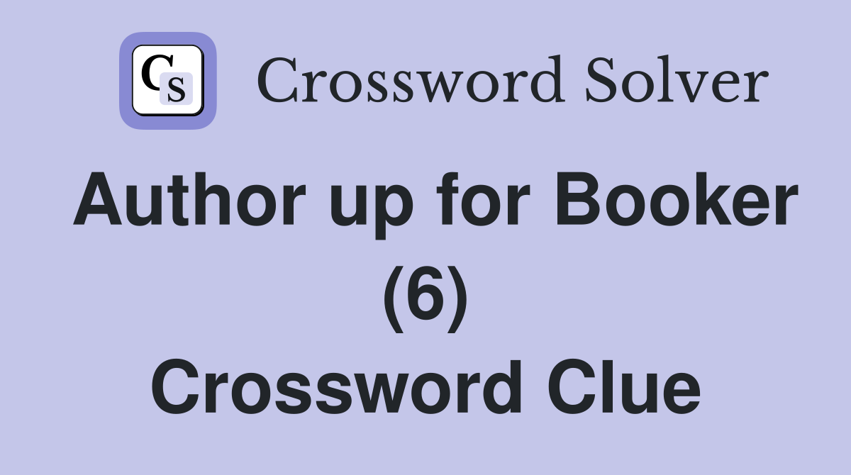Author up for Booker (6) Crossword Clue
