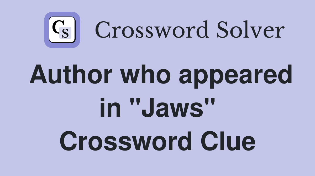Author who appeared in "Jaws" Crossword Clue